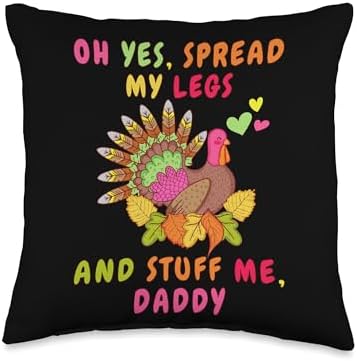 Thanksgiving Turkey Day Adult Humor Men & Women Oh Yeah Stuff Me Daddy-Sexy Funny Thanksgiving Turkey Day Throw Pillow, 16x16, Multicolor by Unknown