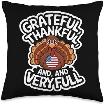 Thanksgiving Grateful, Thankful And Very Full Thanksgiving Throw Pillow by Unknown