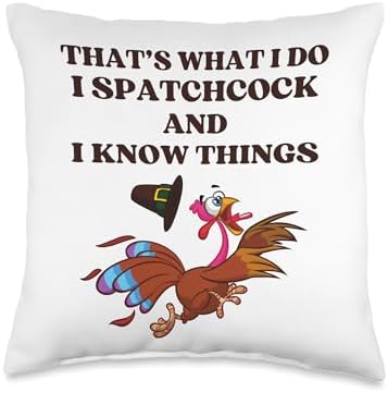 I spatchcock and I know things funny Thanksgiving Turkey Throw Pillow by Unknown