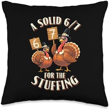 67 Six Seven 6 7 Funny Thanksgiving Turkey Stuffing Throw Pillow by Unknown