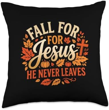 Fall for Jesus He Never Leaves Christian Faith Thanksgiving Throw Pillow by Unknown
