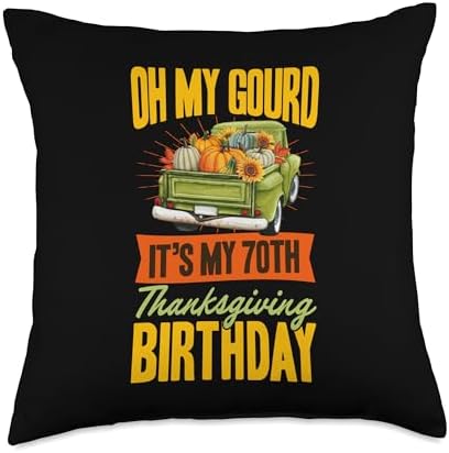 Oh My Gourd It's My 70th Thanksgiving Birthday Autumn Truck Throw Pillow by Unknown