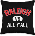 Raleigh Vs All Y'All - Funny Raleigh Throw Pillow by Unknown