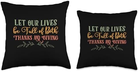 Let Our Lives Be Full of Thanks & Giving Thanksgiving Quote Throw Pillow - Image 3