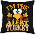 Thanksgiving Turkey I'm The Alert Matching Throw Pillow by Unknown