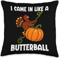 I Came in Like A Butterball Funny Turkey Thanksgiving Outfit Throw Pillow by Unknown