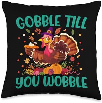 Gobble Till You Wobble Funny Turkey Fall Thanksgiving Graphi Throw Pillow by Unknown
