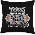I Care For Cutest Little Turkeys Teacher Nurse Thanksgiving Throw Pillow by HadleyDesigns