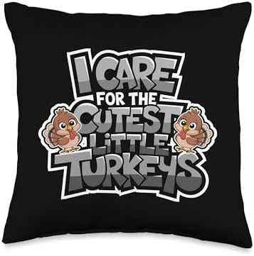 I Care For Cutest Little Turkeys Teacher Nurse Thanksgiving Throw Pillow by HadleyDesigns