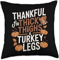 Thankful For Thick Thighs & Turkey Legs Thanksgiving Gym Throw Pillow by Unknown