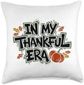 In My Thankful Era Friendsgiving Thanksgiving Throw Pillow by HadleyDesigns