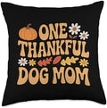 One Thankful Dog Mom Thanksgiving Throw Pillow by Unknown