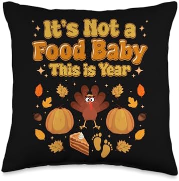 It's Not a Food Baby This Year Funny Thanksgiving Expectant Throw Pillow by Unknown
