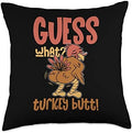 Funny Guess What Turkey Butt | Happy Thanksgiving Throw Pillow by Unknown