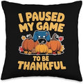 I Paused My Game To Be Thankful, Gamer Happy Thanksgiving Throw Pillow by HadleyDesigns