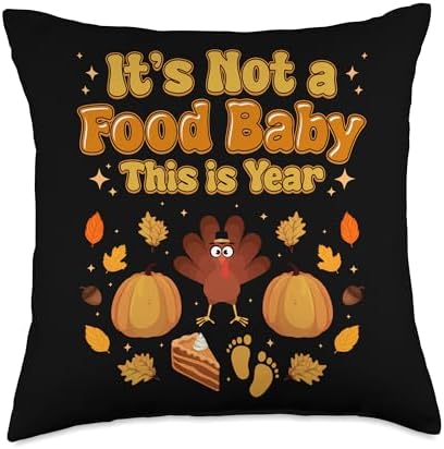 It's Not a Food Baby This Year Funny Thanksgiving Expectant Throw Pillow by Unknown