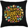 In My Thankful Era Friendsgiving Thanksgiving Throw Pillow by HadleyDesigns