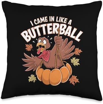 I Came In Like A Butterball Turkey Autumn Thanksgiving Throw Pillow by Unknown