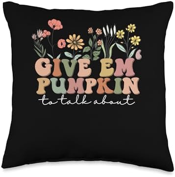 Wildflowers Give Em Pumpkin To Talk About Funny Thanksgiving Throw Pillow by Unknown