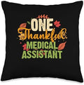 Thanksgiving Holiday Gifts and Designs One Thankful Medical Assistant Thanksgiving Throw Pillow, 16x16, Multicolor by Unknown