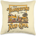 Happy Thanksgiving The Ultimate Food Coma Funny Family Meal Throw Pillow by Unknown