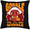 Gobble Til You Wobble For Love Gobble Til You Wobble Cute Girl Boy Turkey Thanksgiving Kid Throw Pillow, 16x16, Multicolor by Unknown