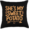 She Is My Sweet Potato Thanksgiving Throw Pillow by Unknown