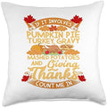 Pumpkin Pie Turkey Gravy Potatoes Giving Thanks Thanksgiving Throw Pillow by Unknown