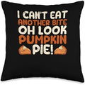 Pumpkin Decor Autumn Foliage Fall Leaves Shirt I Can't Eat Another Bite Look Pumpkin Pie Fall Thanksgiving Throw Pillow, 16x16, Multicolor by Unknown