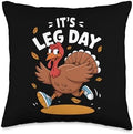 Funny Turkey Exercise Workout Thanksgiving Women Its Leg Day Throw Pillow by Unknown