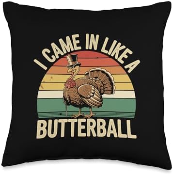 I Came In Like A Butterball Turkey Autumn Thanksgiving Throw Pillow by Unknown