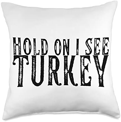 Hold On I See Turkey Thanksgiving Turkey Lover Throw Pillow by Unknown