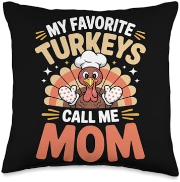 My Favorite Turkeys Call Me Mom Thanksgiving Throw Pillow by Unknown