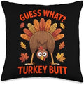 Funny Thanksgiving Guess What Turkey Butt Sarcastic Saying Throw Pillow by Unknown