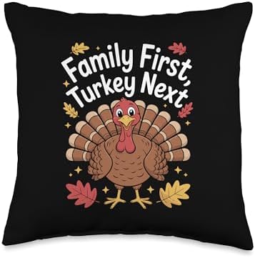 Family First Turkey Next Cute Thanksgiving Quote Art Throw Pillow by Unknown