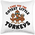 I Care For Cutest Little Turkeys Teacher Nurse Thanksgiving Throw Pillow by HadleyDesigns