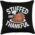 Thanksgiving Turkey Stuffed And Thankful Thanksgiving Throw Pillow by Unknown