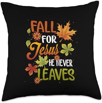 Fall For Jesus He Never Leaves Beautiful Thanksgiving Day Throw Pillow by Unknown