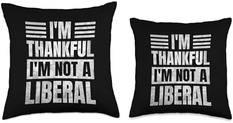 Thank God I’m Thankful I’m Not A Liberal Thanksgiving Throw Pillow - Image 3