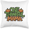 One Thankful Mama, Thankful For You, Happy Thanksgiving Throw Pillow by HadleyDesigns