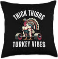 Thick Thighs Turkey vibes gym thanksgiving muscle turkey Throw Pillow by Unknown