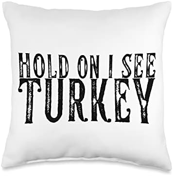 Hold On I See Turkey Thanksgiving Turkey Lover Throw Pillow by Unknown