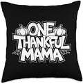 One Thankful Mama, Thankful For You, Happy Thanksgiving Throw Pillow by HadleyDesigns