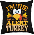 Thanksgiving Turkey I'm The Alert Matching Throw Pillow by Unknown
