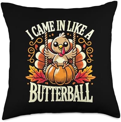 I Came In Like A Butterball Turkey Autumn Thanksgiving Throw Pillow by Unknown