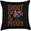 Shoot Em in The Pecker Hunting Design Throw Pillow by Unknown