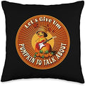 Let's Give 'Um Pumpkin | Funny Thanksgiving, Halloween, Fall Throw Pillow by Unknown