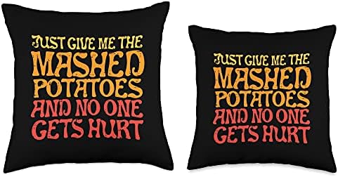 Give Me Mashed Potatoes No One Gets Hurt Funny Thanksgiving Throw Pillow - Image 3