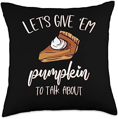 Give em Pumpkin to Talk AboutFunny Thanksgiving Pun Throw Pillow by Unknown