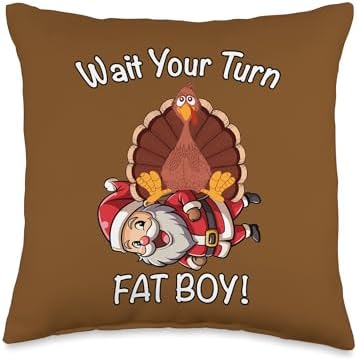 Wait Your Turn Fat Boy! Funny Thanksgiving, Christmas, Throw Pillow by Unknown